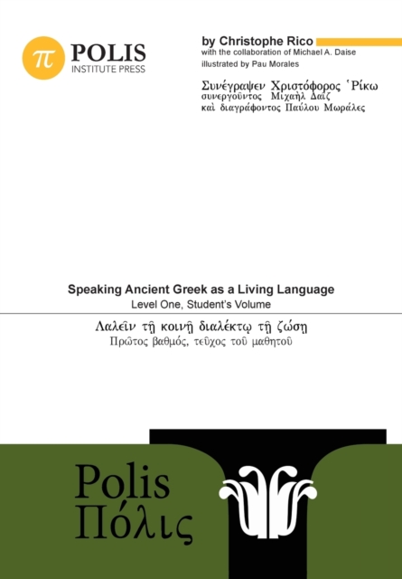 Polis : Speaking Ancient Greek as a Living Language, Level One, Student's Volume, Paperback / softback Book