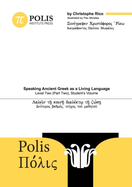 Polis : Speaking Ancient Greek as a Living Language, Level Two (Part Two), Student's Volume, Paperback / softback Book