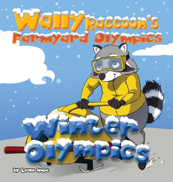 Wally Raccoon's Farmyard Olympics - Winter Olympics, Hardback Book