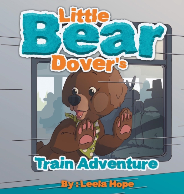 Little Bear Dover's Train Adventure, Hardback Book