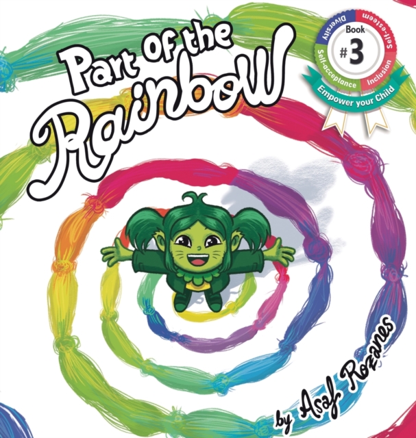 Part Of The Rainbow : (Childrens books about Diversity/Equality/Discrimination/Acceptance/Colors Picture Books, Preschool Books, Ages 3 5, Baby Books, Kids Books, Kindergarten Books, Ages 4 8), Hardback Book