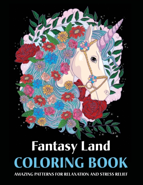 Fantasy Land Coloring Book : Amazing Patterns for Relaxation and Stress Relief, Paperback / softback Book