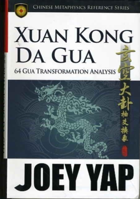 Xuan Kong Da Gua : 64 Gua Transformation Analysis, Paperback / softback Book