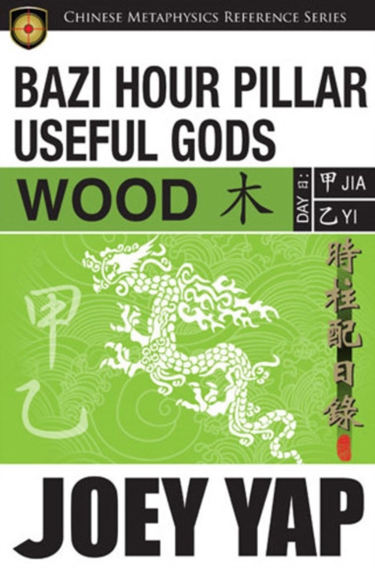 BaZi Hour Pillar Useful Gods - Wood, Paperback / softback Book