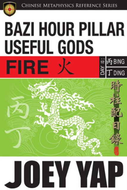 BaZi Hour Pillar Useful Gods - Fire, Paperback / softback Book