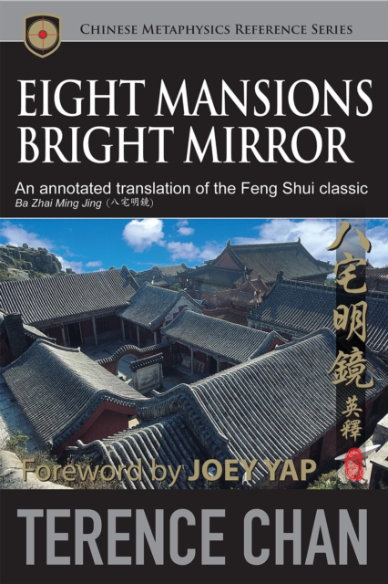 Eight Mansions Bright Mirror : An Annotated Translation of the Feng Shui Classic Ba Zhai Ming Jing, EPUB eBook