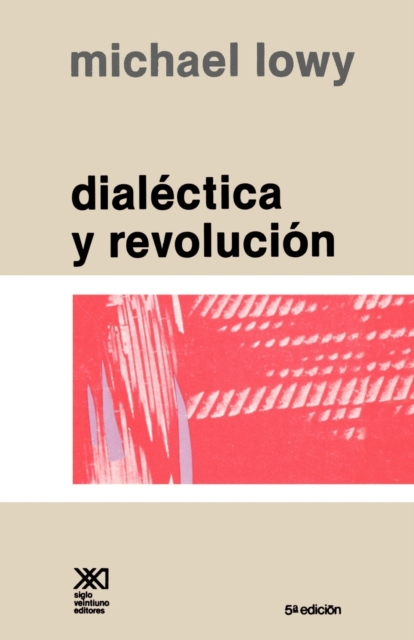 Dialectica y Revolucion. Ensayos de Sociologia E Historia del Marxismo, Paperback / softback Book