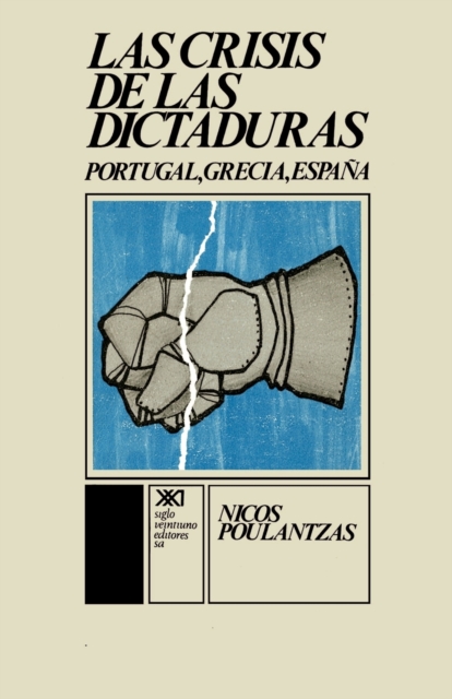 La Crisis de Las Dictaduras.Portugal, Grecia, Espana, Paperback / softback Book