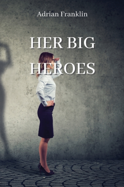 Her Big Heroes, Paperback / softback Book
