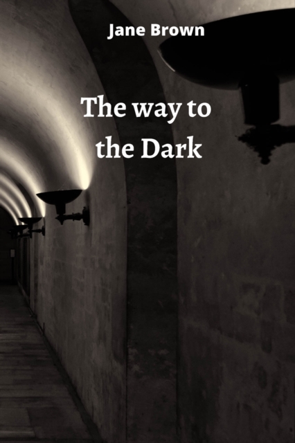 The way to the Dark, Paperback / softback Book