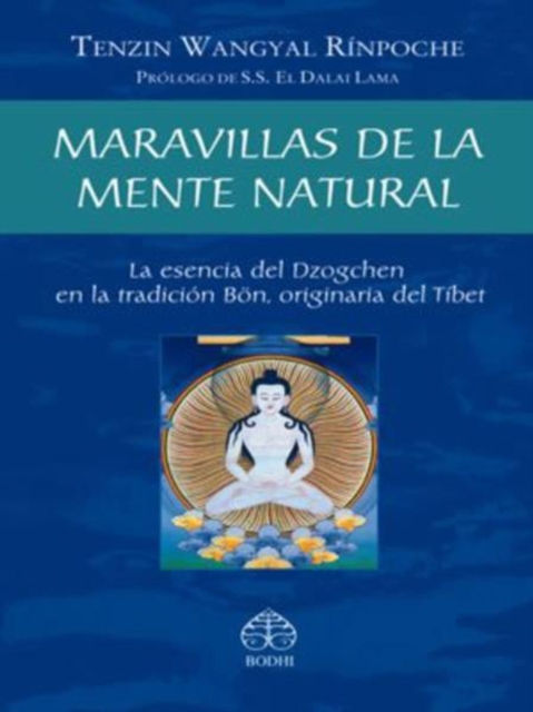 Maravillas de la mente natural : La esencia del Dzogchen en la tradicion Bon, originaria del Tibet, Paperback / softback Book