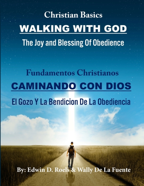 Walking With God/ Caminando Con Dios : Christian Basics/ Fundamentos Christianos; English/Spanish Parallel Christian Teaching, Paperback / softback Book