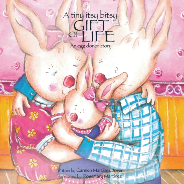 A tiny itsy bitsy gift of life, an egg donor story, Paperback / softback Book