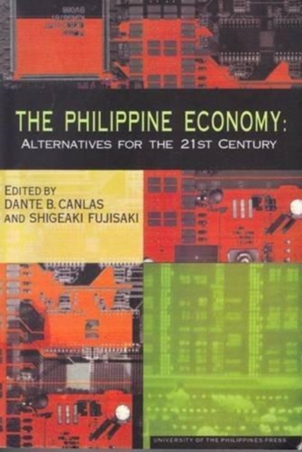 The Philippine Economy : Alternatives for the 21st Century, Paperback / softback Book