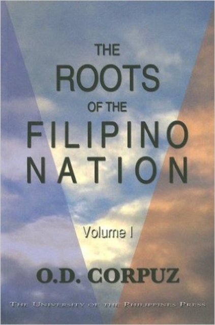 Roots of the Filipino Nation : Pt. 1, Paperback / softback Book