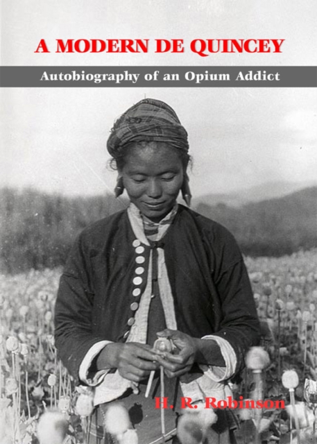 Modern De Quincey, A: Autobiography Of An Opium Addict, Paperback / softback Book