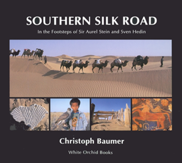 Southern Silk Road: In The Footsteps Of Sir Aurel Stein And Sven Hedin, Paperback / softback Book