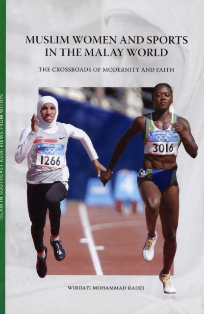Muslim Women and Sports in the Malay World : The Crossroads of Modernity and Faith, Paperback / softback Book