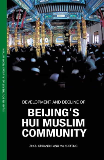 Development and Decline of Beijing's Hui Muslim Community, Paperback / softback Book