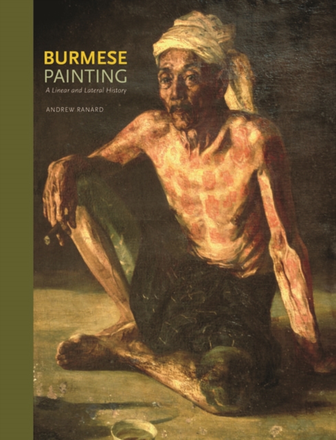 Burmese Painting : A Linear and Lateral History, Hardback Book