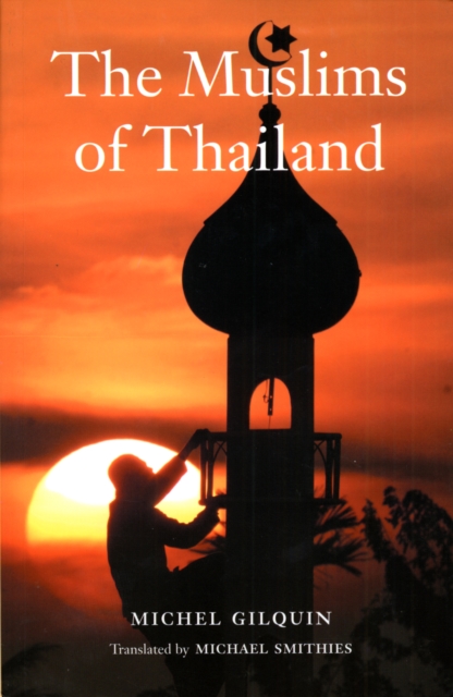 The Muslims of Thailand, Paperback / softback Book