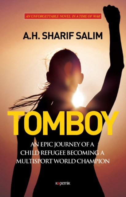 Tomboy : An Epic Journey of A Child Refugee Becoming A Multisport World Champion, Paperback / softback Book