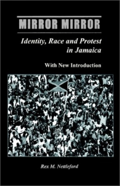 Mirror Mirror : Identity, Race & Protest in Jamaica, Paperback / softback Book