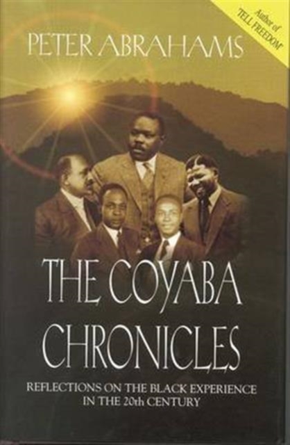 The Coyaba Chronicles : Reflections on the Black Experience in the 20th century, Paperback / softback Book