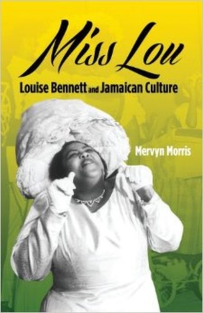 Miss Lou : Louise Bennett and Jamaican Culture, Paperback / softback Book