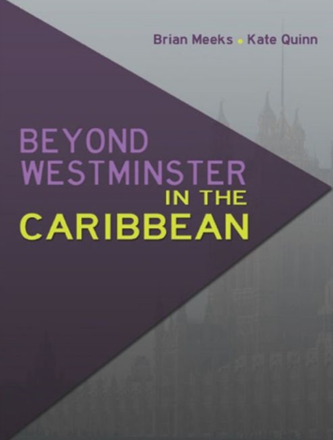 Beyond Westminster in the Caribbean, Paperback / softback Book