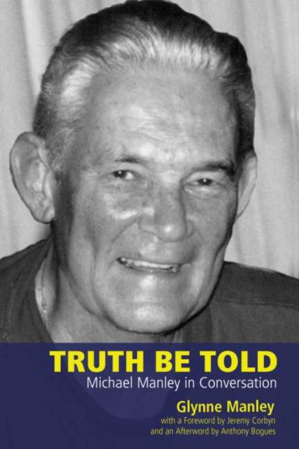 Truth be Told : Michael Manley in Conversation, Hardback Book
