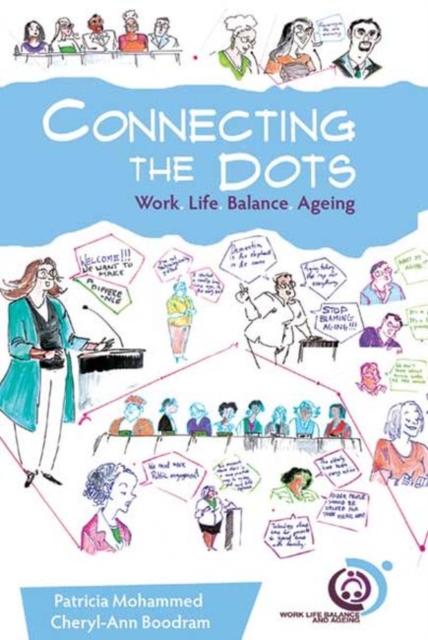 Connecting the Dots : Work.Life.Balance.Ageing, Paperback / softback Book