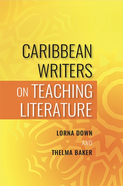 Caribbean Writers on Teaching Literature, Paperback / softback Book