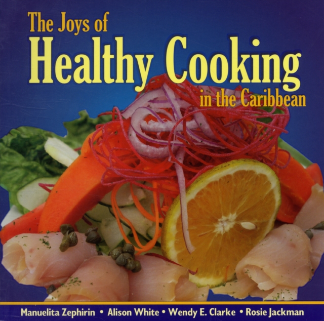 The Joys of Healthy Cooking in the Caribbean, Paperback / softback Book