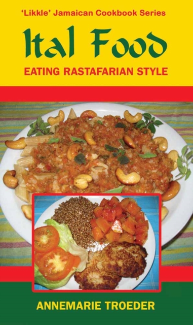Ital Food : Eating Rastafarian Style, Paperback / softback Book