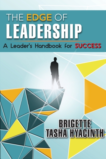 The Edge of Leadership : A Leader's Handbook for Success, Paperback / softback Book