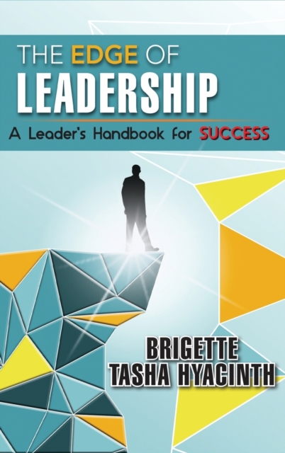 The Edge of Leadership : A Leader's Handbook for Success, Hardback Book