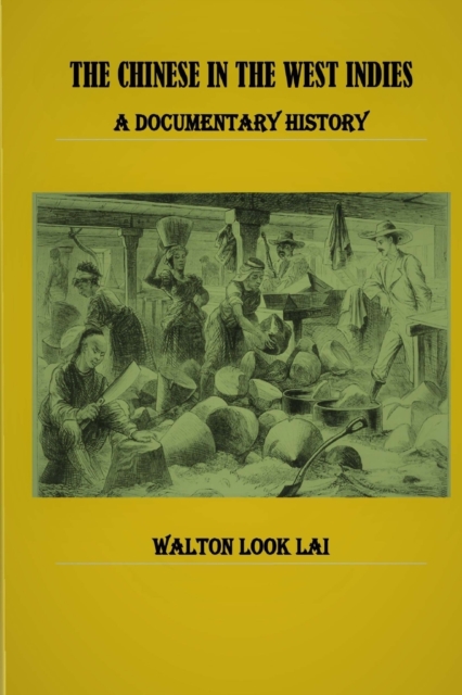 The Chinese in the West Indies - A Documentary History, Paperback / softback Book