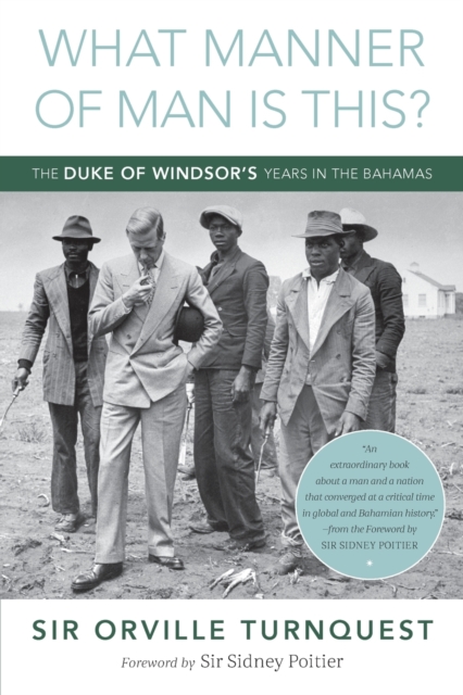 What Manner of Man Is This? : The Duke of Windsor's Years in the Bahamas, Paperback / softback Book