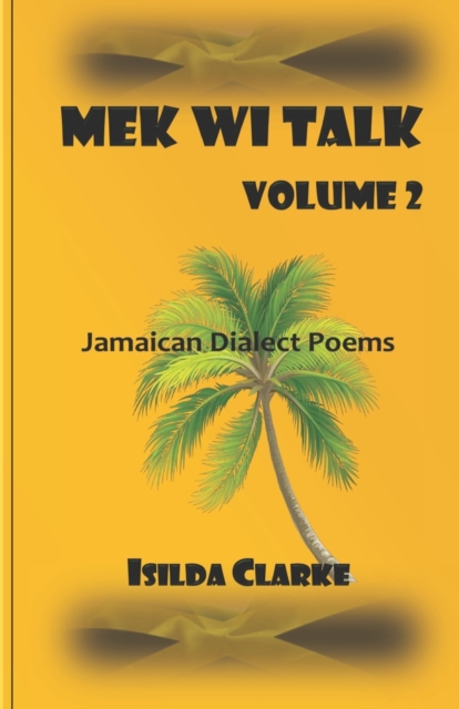 Mek Wi Talk : Jamaican Dialect Poems, Paperback / softback Book