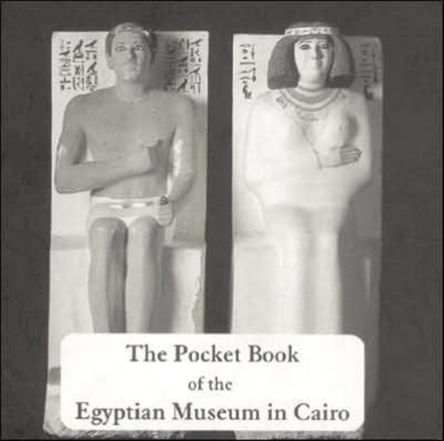 The Pocket Book of the Egyptian Museum in Cairo, Hardback Book