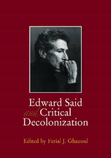 Edward Said and Critical Decolonization, Paperback / softback Book