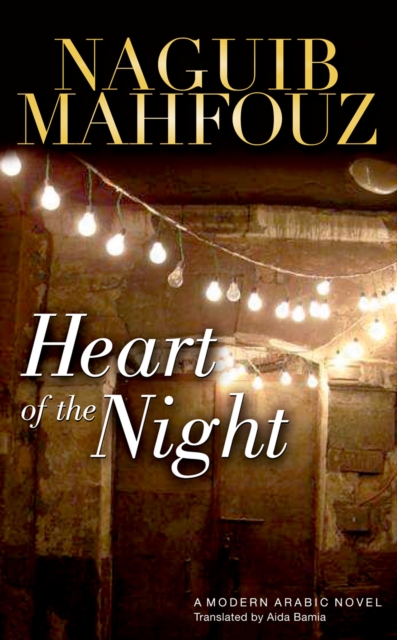 Heart of the Night : A Modern Arabic Novel, Hardback Book