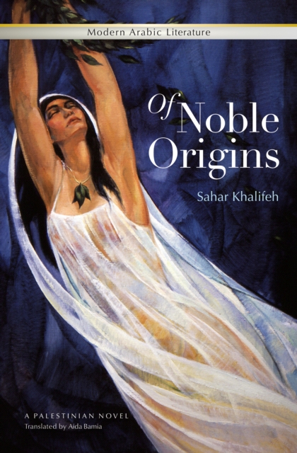 Of Noble Origins : A Palestinian Novel, Paperback / softback Book