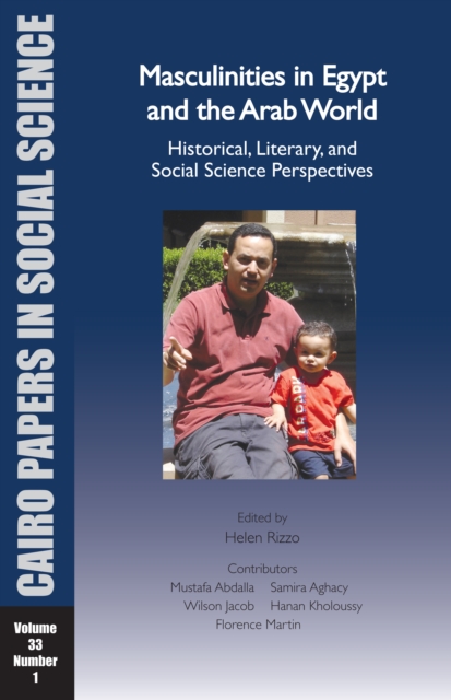 Masculinities in Egypt and the Arab World : Historical, Literary, and Social Science Perspectives, Paperback / softback Book