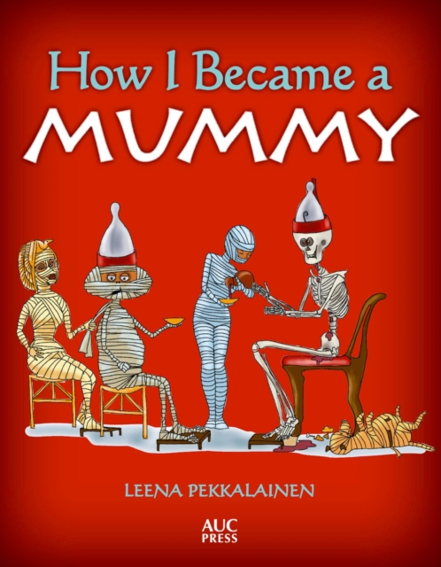 How I Became a Mummy, Paperback / softback Book