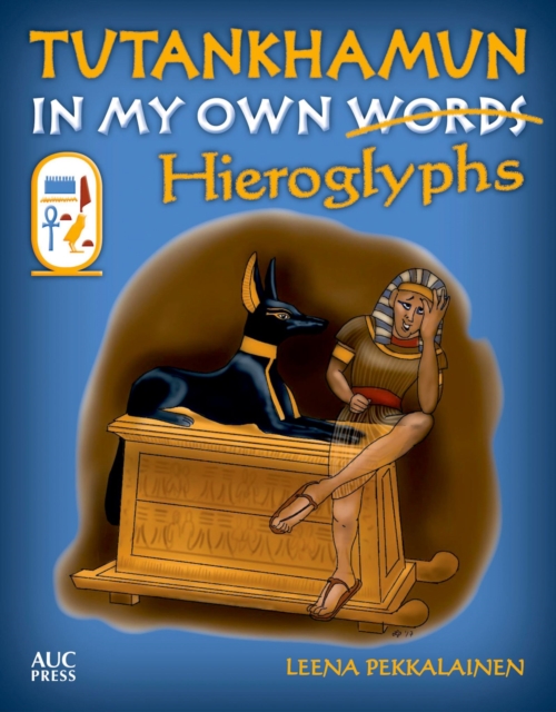 Tutankhamun : In My Own Hieroglyphs, Paperback / softback Book