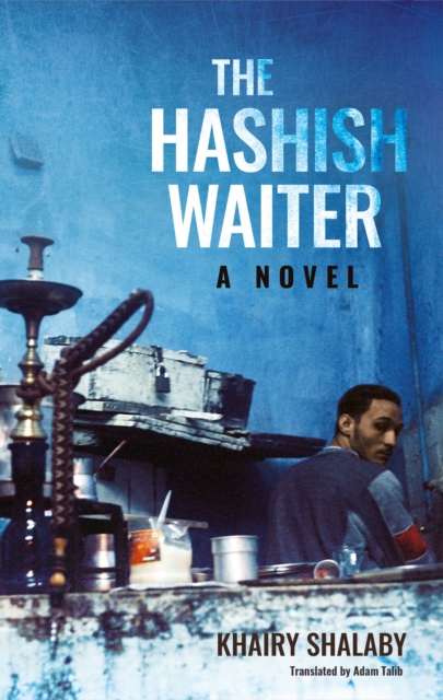 The Hashish Waiter : A Novel, Paperback / softback Book
