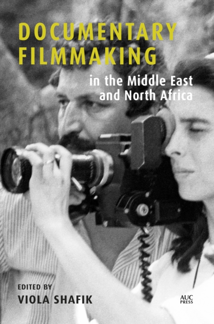 Documentary Filmmaking in the Middle East and North Africa, Hardback Book