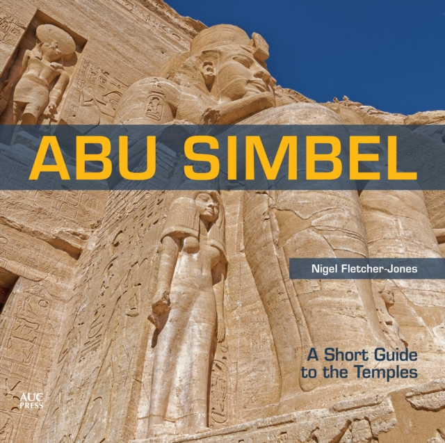 Abu Simbel : A Short Guide to the Temples, Paperback / softback Book